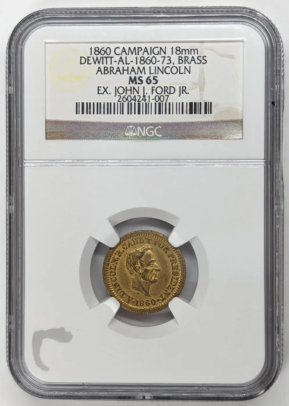 1860 Abraham Lincoln campaign medal, DeWitt-AL-1860-73 in brass, graded NGC MS 65, ex John J. Ford Jr.
